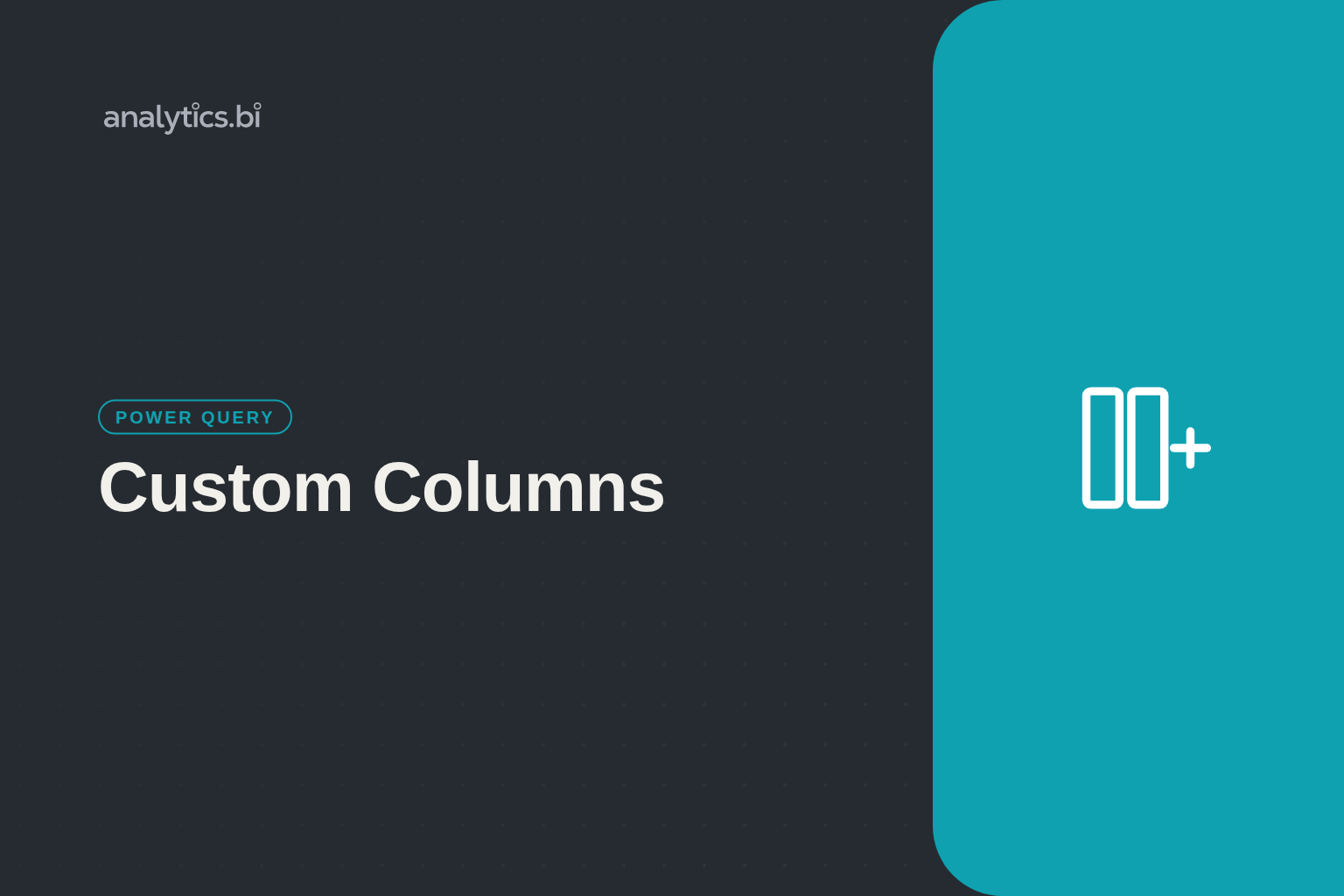 Conditional Column vs Custom Column Power Query: kada kurį naudoti