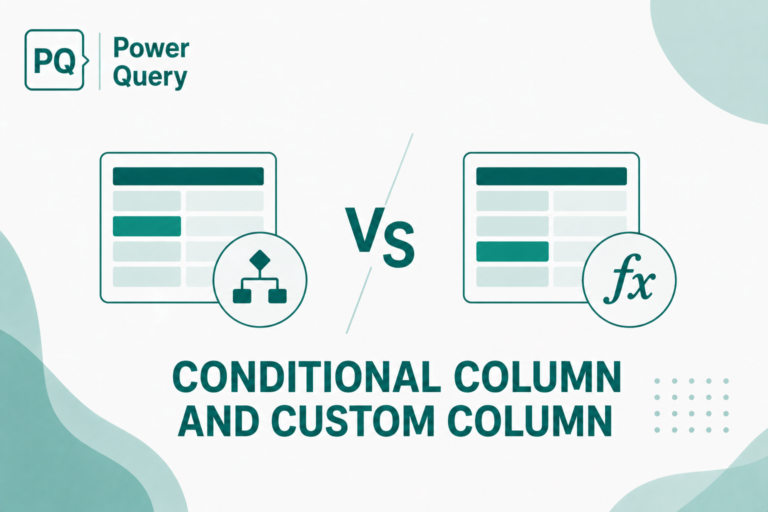 Conditional Column vs Custom Column Power Query: kada kurį naudoti