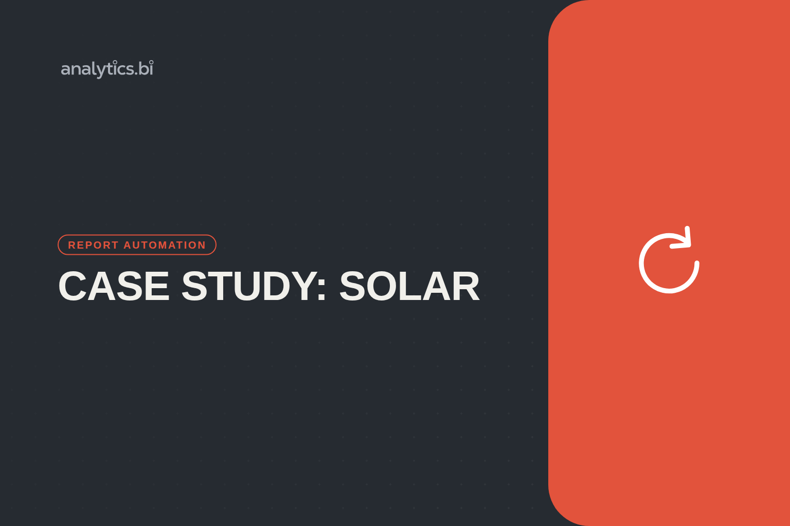 case study: solar — Report Automation | analytics.bi