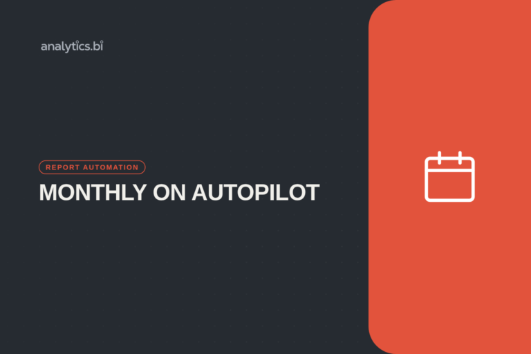 monthly on autopilot — Report Automation | analytics.bi